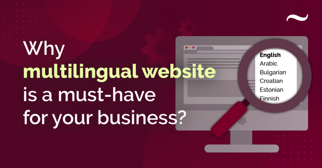 Miks peab mitmekeelne veebisait olema teie ettevõtte jaoks kohustuslik?